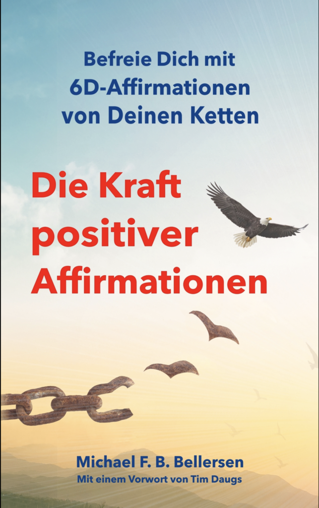 Das Foto zeigt das Cover des Buches »Die Kraft positiver Affirmatinen« von Michael F.B. Bellersen. 